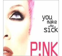 Pink - You Make Me Sick