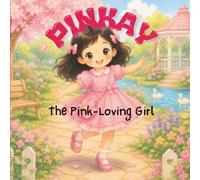Pinkay The Pink-Loving Girl: A story about a girl who loves all things pink
