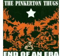 Pinkerton Thugs - End of an Era [Import]
