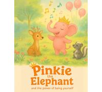 Pinkie the Elephant and the Power of Being Yourself