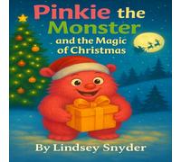 Pinkie the Monster and The Magic of Christmas