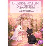 Pinkoween Garden Halloween: A Cute and Cozy Halloween Coloring Book for Adults and Teens with 50 Sweetly Spooky Scenes Featuring Ghosts, Black Cats, Pink Pumpkins, Flowers, and Enchanted Gardens