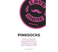 PINKSOCKS: How a Pair of Socks Became a Symbol of Love and Connection