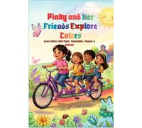 PINKY AND HER FRIENDS EXPLORES COLORS: Learn colors with fruits, vegetables, animals and flowers