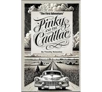 Pinky and the Cadillac: The First Adventure Book One: "The First Adventure"