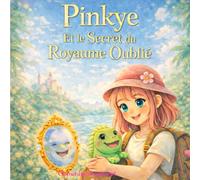 Pinkye et le Secret du Royaume Oublié (Les Aventures de Pinkye)
