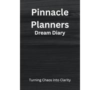 Pinnacle Planners Premium Dream Diary: Explore the World of Your Imagination, Capture Every Dream, and Reflect on Your Thoughts with Premium Quality, Thoughtful Design, and Endless Possibilities