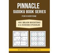 Pinnacle Sudoku Book Series for Everyone: 400 6x6 Sudoku Puzzles to Strengthen Thinking and Mental Skills (Large Print)