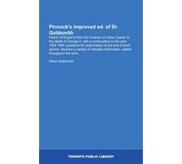 Pinnock's improved ed. of Dr. Goldsmith: history of England from the invasion of Julius Caesar to the death of George II, with a continuation to the ... information, added throughout the work.