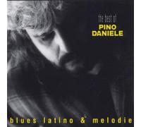 Pino Daniele - Best Of Blues Latino E Melodie