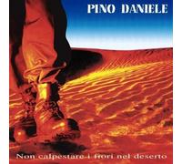 Pino Daniele Non Calpestare I Fiori Nel Deserto (CD)