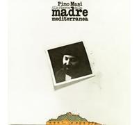 Pino Masi - Alla Ricerca Della Madre Mediterranea