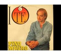 Pino Mauro - Io & Te