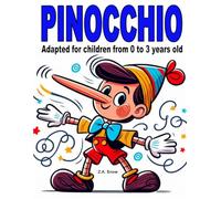 Pinocchio: Adapted for children from 0 to 3 years old (Collection of classic stories adapted for children ages 0 to 3)