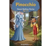 Pinocchio: Classic Short Stories About Friendship, Courage, Kindness, Adventure For Kids Ages 6-8 (Bedtime Stories)