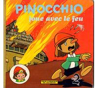 Pinocchio joue avec le feu.