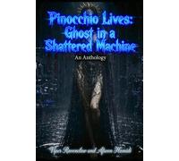 Pinocchio Lives: Ghost in the Shattered Machine