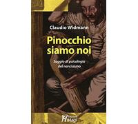 Pinocchio siamo noi. Saggio di psicologia del narcisismo (Lecturae)