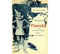 Pinocchio, the adventures of a wooden puppet: A new complete edition with the evocative drawings by the Florentine painter Carlo Chiostri