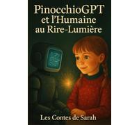 PinocchioGPT et l'Humaine au Rire-Lumière: Un conte poétique sur la mémoire, l'humanité et l' IA