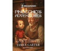 Pinocchio's Adventures: A Modern Retelling of the classic tale