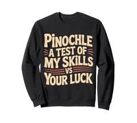 Pinochle A Test of My Skills VS Your Luck Card Fun - Sudadera