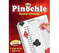 Pinochle Score Pads Large Print: Pinochle Score 130 Score Cards With Meld Table With 8.5 x 11 inches Sheets, Keep Detailed Records of Every Match With Family and Friends