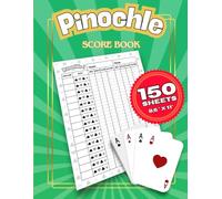 Pinochle Score Sheets: 150 Pages with Game Instructions in 8.5” x 11” Format for Endless Family Game Night Fun. Pinochle Large Print