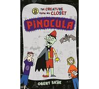 Pinocula (The Creature from My Closet, 3)