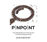 Pinpoint: How Challenging the Norm Is the Only Route to Success in Selling Sponsorship