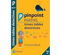 Pinpoint Maths Times Tables Detectives Year 4: Practice Book