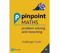 Pinpoint Maths Year 5 Problem Solving and Reasoning Challenge Cards: Y5 Problem Solving and Reasoning Pk