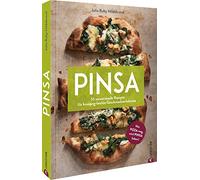 Pinsa: 55 sensationelle Rezepte für knusprig-leichte Geschmackserlebnisse. Wer Pizza mag, wird Pinsa lieben!