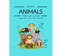 Pinta Animals: Pinta animals i aprèn el seu nom (Libros para colorear)