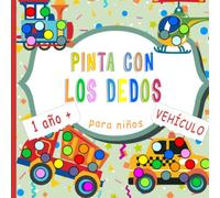 Pinta Con Los Dedos Vehículos: El gran libro de sellos para niños - Libro de manualidades para niños y niñas - Regalo para niños, niños pequeños, preescolares