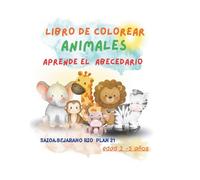 PINTA CONMIGO - ANIMALES DEL ABECEDARIO: Libros para colorear con animales por orden alfabético. Dibujos fáciles y grandes. Para niños de 2 - 5 años
