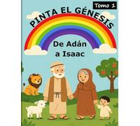 Pinta el Génesis: De Adán a Issac: Libro para colorear de historias de la biblia para niños