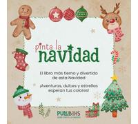 Pinta La Navidad: ¡Aventuras, dulces y estrellas esperan tus colores! (Pinta la magia)
