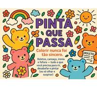 Pinta que Passa: Um livro de colorir pra rir e (quem sabe) relaxar