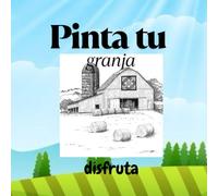 PINTA TU GRANJA: DISFRUTA COLOREANDO GRANJAS