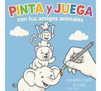 PINTA Y JUEGA: CON TUS AMIGOS ANIMALES