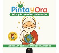Pinta y Ora: Dios y la Creación del Mundo | Libro católico para colorear y orar, estilo chibi kawaii, para niños y adultos | 40 frases de oración y ... católicos para colorear para niños y adultos)