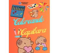 Pintando Capibaras: Colorea y disfruta de la dulzura de las capibara