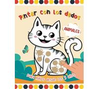 Pintar con los dedos 3 años: Libro Colorear para Niños , 40 Imágenes de Animales, Actividades Infantiles Divertidas y Educativas, Manualidades para el Desarrollo de Habilidades Motoras y Creatividad