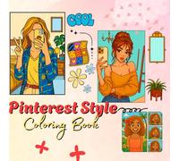 Pinterest Style Coloring Book for Girls: A Cute and Trendy Coloring Book for Girls with Fashion Outfits, Floral Hair, Aesthetic Room Decor, and Cozy ... Relaxing Pages Inspired by Pinterest Style
