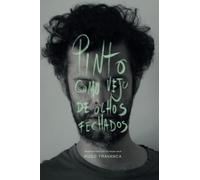 Pinto como vejo de olhos fechados: Devaneios sobre o ato de criação visual