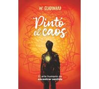 Pintó el caos: El arte humano de encontrar sentido