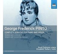 Pinto George Freder - Pinto, George Frederick : Intégrale des Sonates pour Piano et Violon