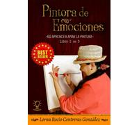 Pintora de Emociones: Así aprendí a amar la pintura.