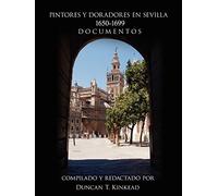Pintores Y Doradores En Sevilla: 1650-1699 Documentos